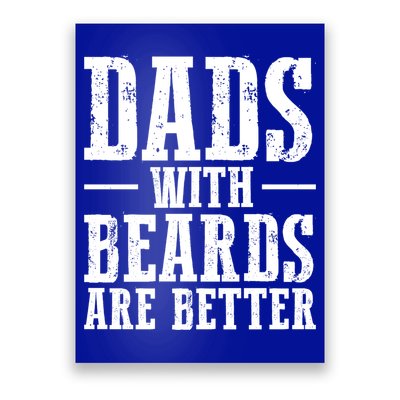 Dads With Beards Are Better Gift Poster