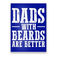 Dads With Beards Are Better Gift Poster