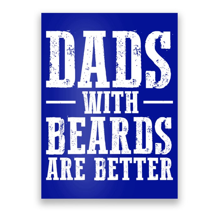 Dads With Beards Are Better Gift Poster