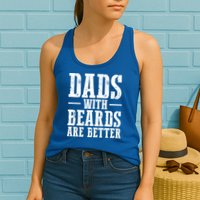Dads With Beards Are Better Gift Womens Tank Top
