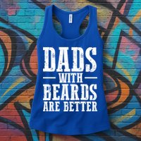 Dads With Beards Are Better Gift Womens Tank Top