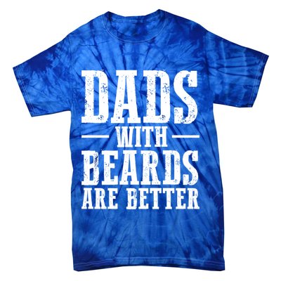 Dads With Beards Are Better Gift Tie-Dye T-Shirt