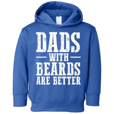 Dads With Beards Are Better Gift Toddler Hoodie