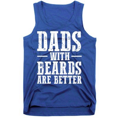 Dads With Beards Are Better Gift Tank Top