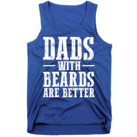 Dads With Beards Are Better Gift Tank Top