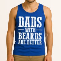 Dads With Beards Are Better Gift Tank Top