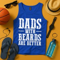 Dads With Beards Are Better Gift Tank Top
