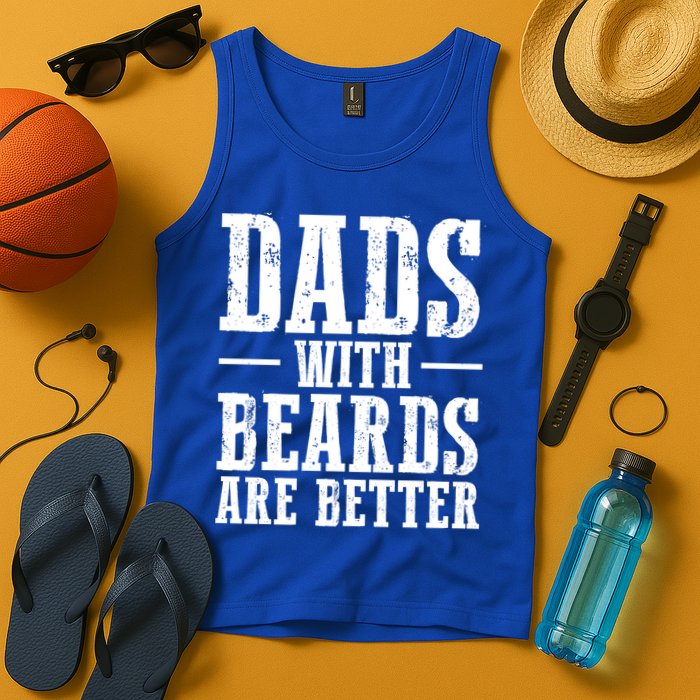 Dads With Beards Are Better Gift Tank Top