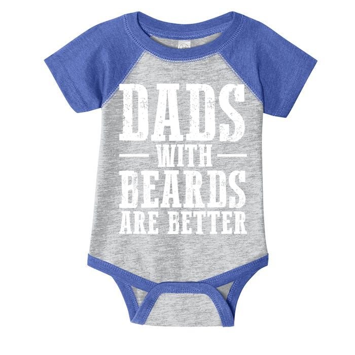Dads With Beards Are Better Gift Infant Baby Jersey Bodysuit
