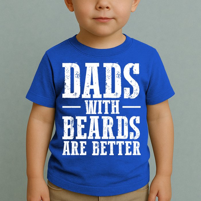 Dads With Beards Are Better Gift Toddler T-Shirt