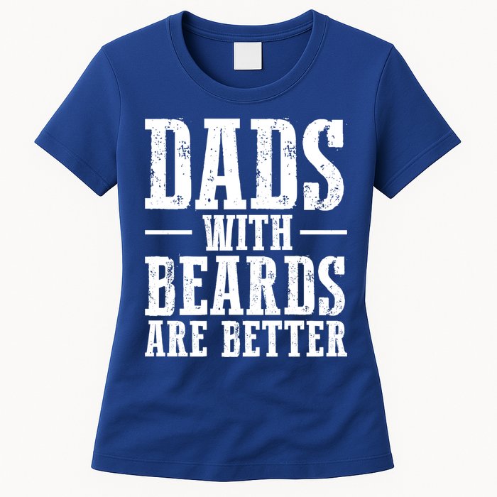 Dads With Beards Are Better Gift Womens T-Shirt