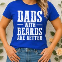 Dads With Beards Are Better Gift Womens T-Shirt