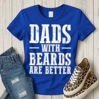 Dads With Beards Are Better Gift Womens T-Shirt