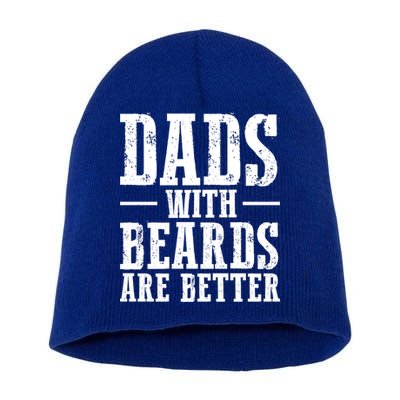 Dads With Beards Are Better Gift Short Acrylic Beanie
