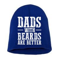 Dads With Beards Are Better Gift Short Acrylic Beanie