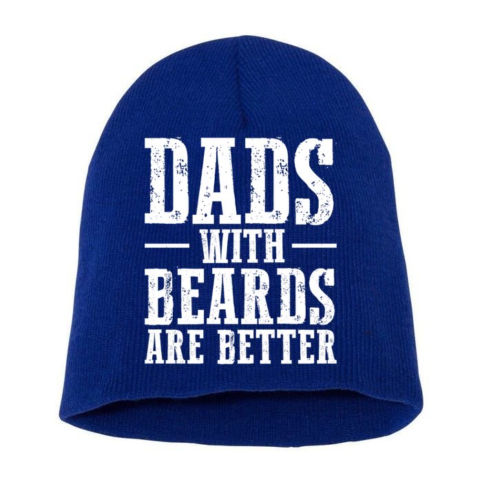 Dads With Beards Are Better Gift Short Acrylic Beanie