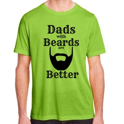 Dads With Beards Are Better Gift For Dads With Beards Gift Adult ChromaSoft Performance T-Shirt