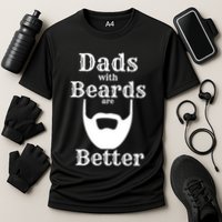 Dads With Beards Are Better Gift For Dads With Beards Gift Performance Shirt