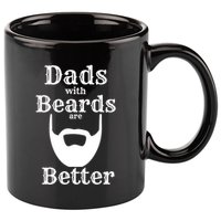 Dads With Beards Are Better Gift For Dads With Beards Gift 11oz C Handle Ceramic Mug