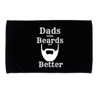 Dads With Beards Are Better Gift For Dads With Beards Gift Microfiber Hand Towel