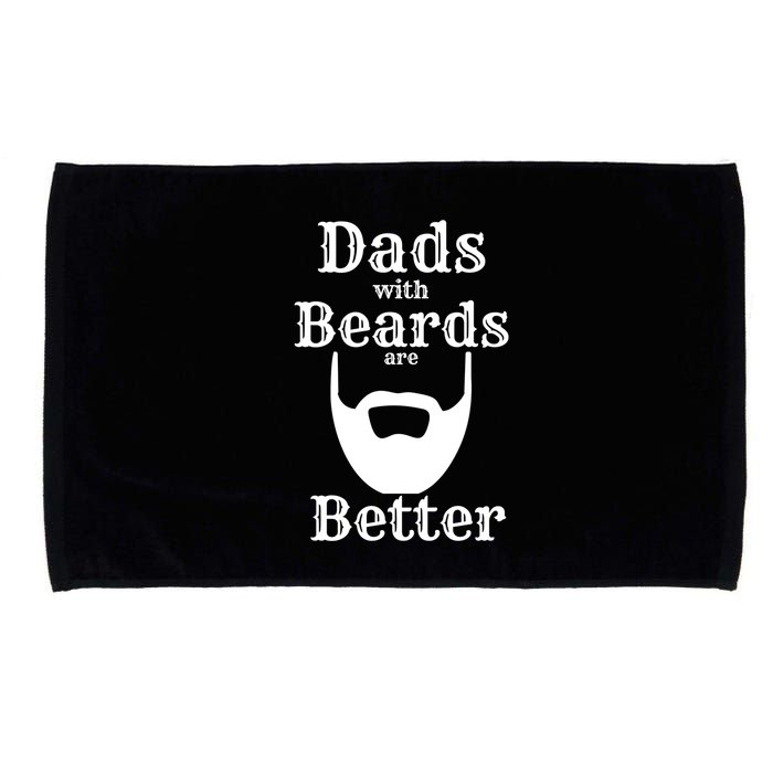Dads With Beards Are Better Gift For Dads With Beards Gift Microfiber Hand Towel