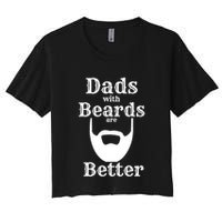 Dads With Beards Are Better Gift For Dads With Beards Gift Crop Top