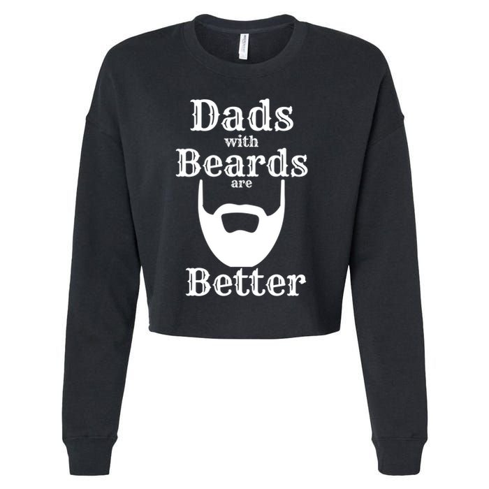 Dads With Beards Are Better Gift For Dads With Beards Gift Cropped Pullover Crew