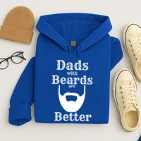 Dads With Beards Are Better Gift For Dads With Beards Gift Hoodie