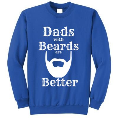 Dads With Beards Are Better Gift For Dads With Beards Gift Sweatshirt