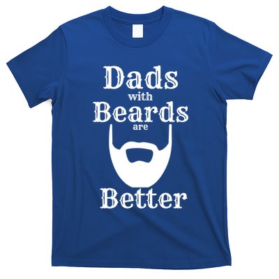 Dads With Beards Are Better Gift For Dads With Beards Gift T-Shirt