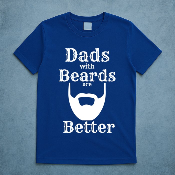 Dads With Beards Are Better Gift For Dads With Beards Gift T-Shirt