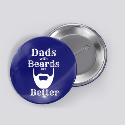 Dads With Beards Are Better Gift For Dads With Beards Gift Button