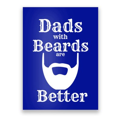 Dads With Beards Are Better Gift For Dads With Beards Gift Poster