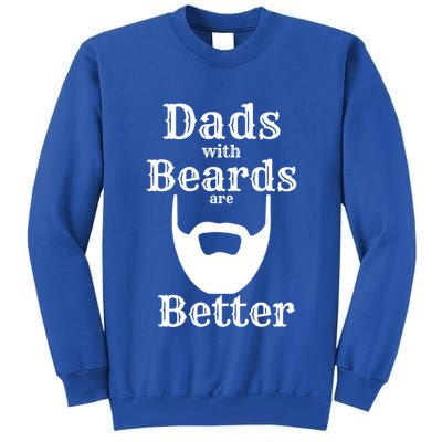 Dads With Beards Are Better Gift For Dads With Beards Gift Tall Sweatshirt