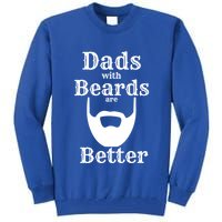 Dads With Beards Are Better Gift For Dads With Beards Gift Tall Sweatshirt