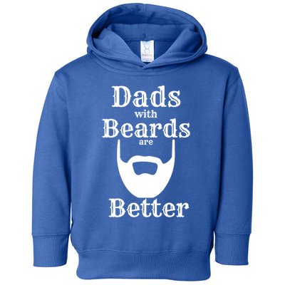 Dads With Beards Are Better Gift For Dads With Beards Gift Toddler Hoodie