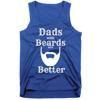 Dads With Beards Are Better Gift For Dads With Beards Gift Tank Top