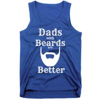 Dads With Beards Are Better Gift For Dads With Beards Gift Tank Top