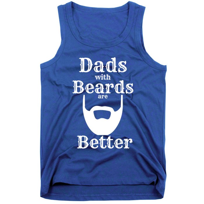 Dads With Beards Are Better Gift For Dads With Beards Gift Tank Top