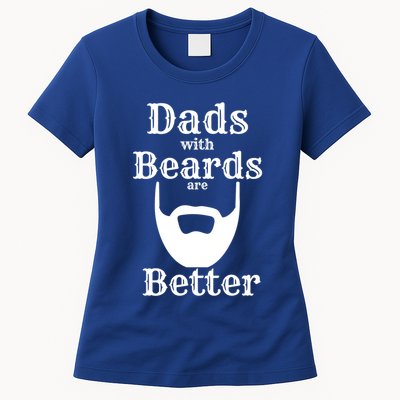 Dads With Beards Are Better Gift For Dads With Beards Gift Womens T-Shirt