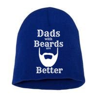 Dads With Beards Are Better Gift For Dads With Beards Gift Short Acrylic Beanie