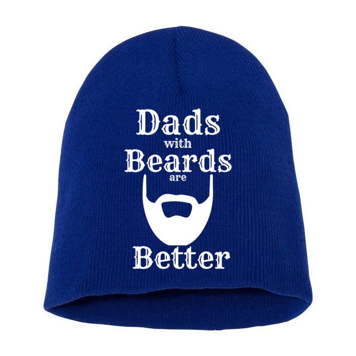 Dads With Beards Are Better Gift For Dads With Beards Gift Short Acrylic Beanie