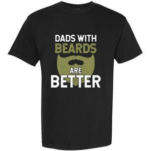 Dads With Beards Are Better Fathers Day Funny Dad Garment-Dyed Heavyweight T-Shirt