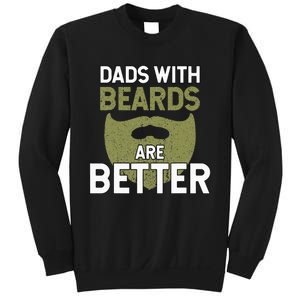 Dads With Beards Are Better Fathers Day Funny Dad Sweatshirt