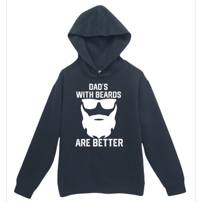 Dads With Beard Are Better Funny Bearded Dad Fathers Day Cool Gift Urban Pullover Hoodie