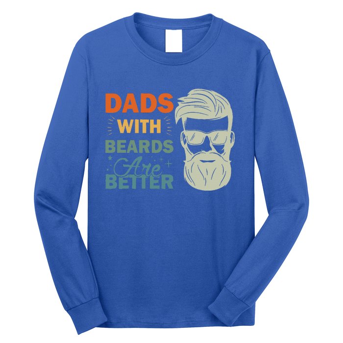 Dads with Beards are Better Vintage Funny Father's Day Joke Long Sleeve Shirt