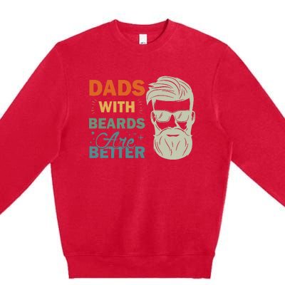 Dads with Beards are Better Vintage Funny Father's Day Joke Premium Crewneck Sweatshirt