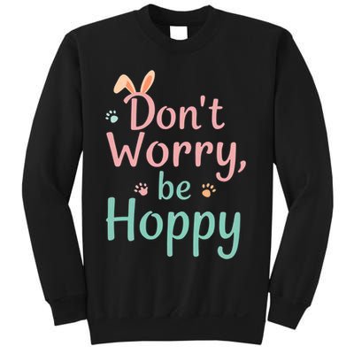 Don’t Worry Be Hoppy Cute Easter Bunny Pun Humor  Sweatshirt