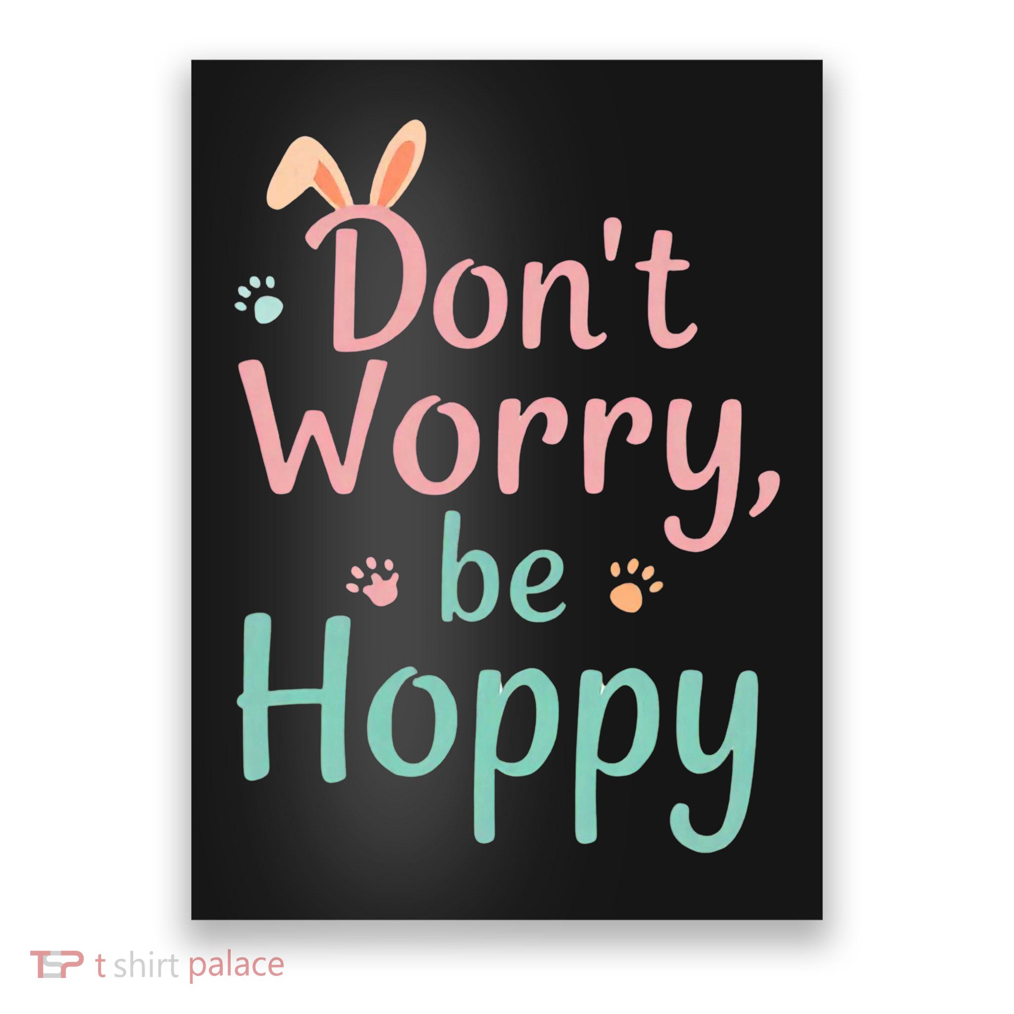 Don’t Worry Be Hoppy Cute Easter Bunny Pun Humor  Poster