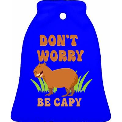 Don't Worry Be Capy Funny Capybara Rodent Pet Owners Ceramic Bell Ornament